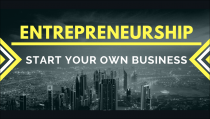 Entrepreneurship – How to start your own business from A-Z